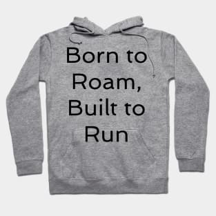 Trail Running T-Shirt, Born to Roam, Built to Run Hoodie